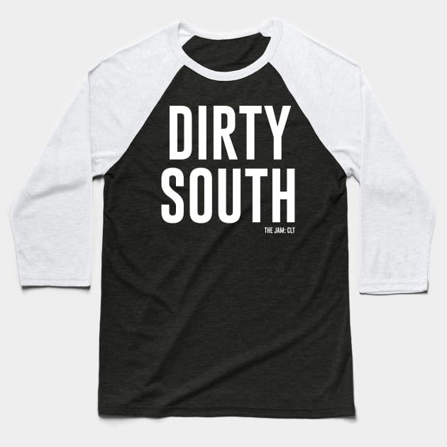 Dirty South Baseball T-Shirt by TheJamCLT